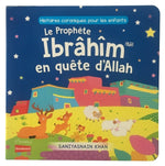Le Prophète Ibrâhîm en quête d'Allah (Livre avec pages cartonnées)