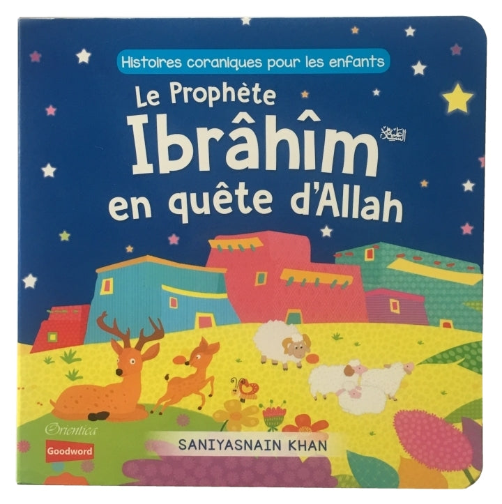 Le Prophète Ibrâhîm en quête d'Allah (Livre avec pages cartonnées)