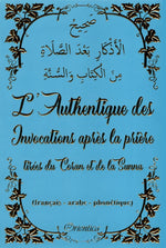 L'Authentique des Invocations après la prière (français - arabe - phonétique) - Bleu doré
