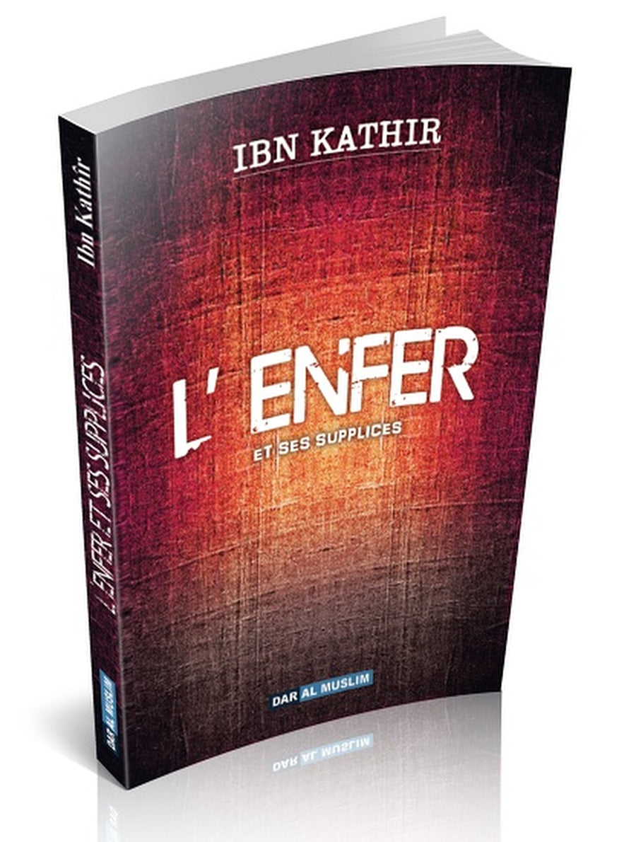 L'enfer - L’authentique De La Description De L'Enfer Et Ses Supplices