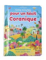 Cinq minutes pour un récit coranique - livre enfant pages cartonnées - saniyasnain