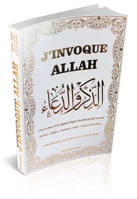 J'invoque Allah - L'invocation et le rappel d'après les plus grands savants - Blanc doré