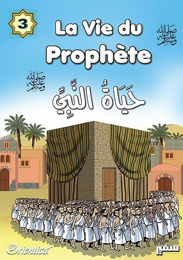 La Vie Du Prophète (SAW) - Tome 3 - Batailles Et Vie De Muhammad - Livre Enfant Illustré
