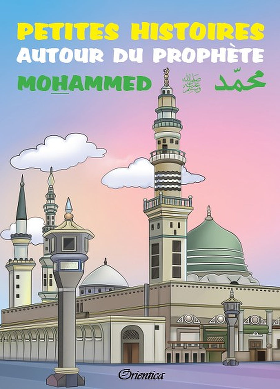 Petites Histoires Autour Du Prophète Mohammed Pour Les 3-6 Ans
