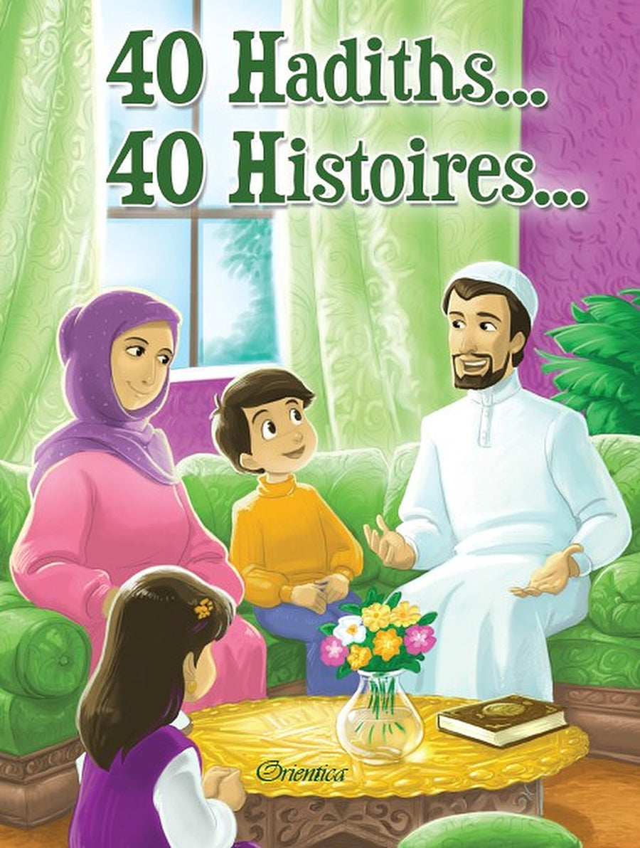 40 Hadiths... 40 Histoires... (Couverture Souple)