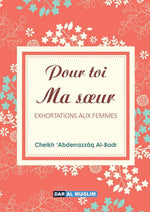 Pour Toi Ma Soeur : Exhortations Aux Femmes