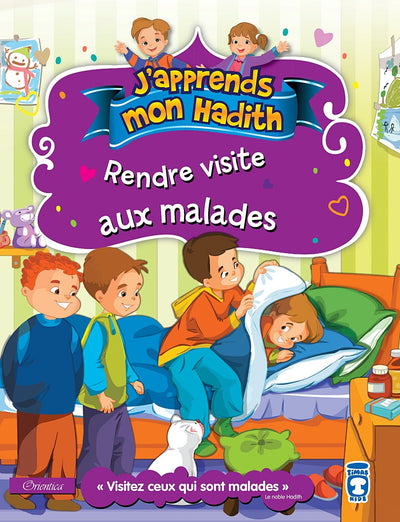 J'apprends Mon Hadith : Rendre Visite Aux Malades