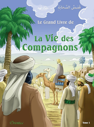 Le Grand Livre De La Vie Des Compagnons (Bilingue Français/arabe) - Tome 1