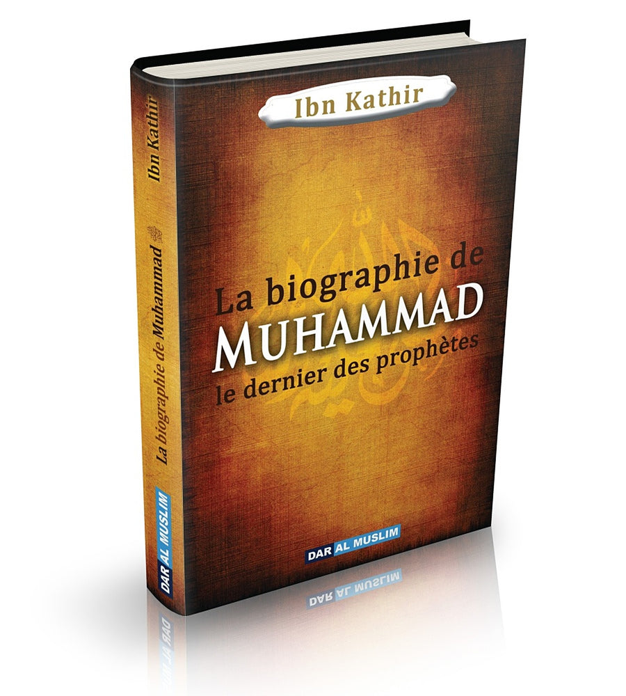 La Biographie De Muhammad Le Dernier Des Prophètes (Version Cartonnée)