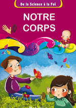 De la Science à la Foi - N°2 : Notre corps