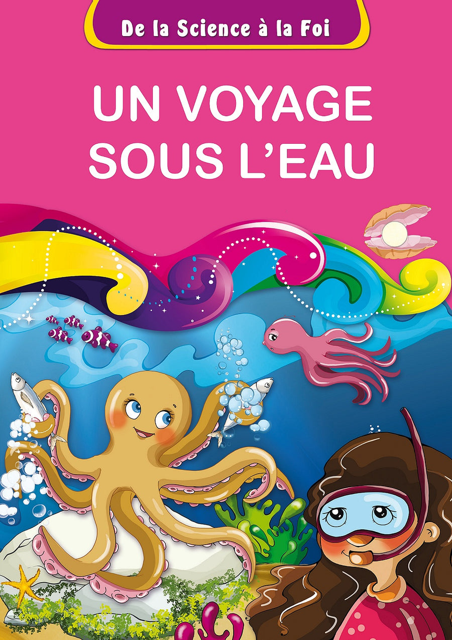 De la Science à la Foi - N°5 : Un voyage sous l'eau