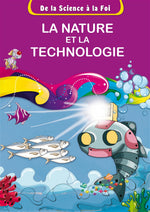 De la Science à la Foi - N°8 : La nature et la technologie