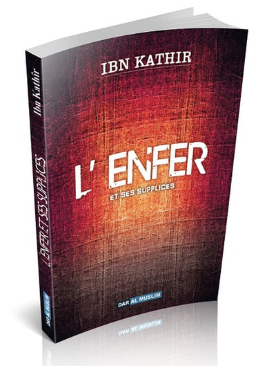 L'enfer - L’authentique De La Description De L'Enfer Et Ses Supplices