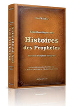 L'Authentique Des Histoires Des Prophètes (version Française Intégrale Avec Authentification Des Hadiths)