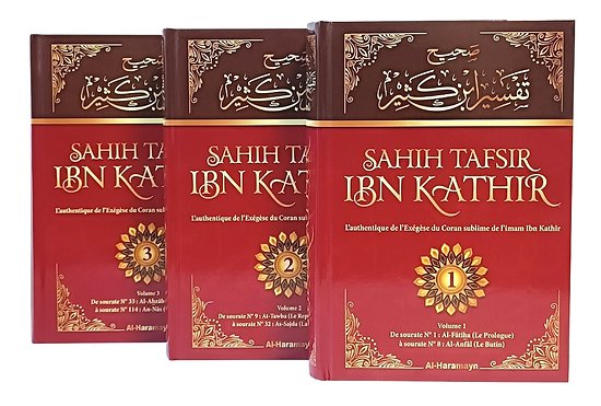 Sahîh Tafsir Ibn Kathir - L'Authentique de l'Exégèse du Coran en 3 Volumes