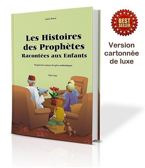 Les Histoires des Prophètes Racontées aux Enfants - Grand Livre Illustré (Couverture Cartonnée Luxe) - Dès 5 ans