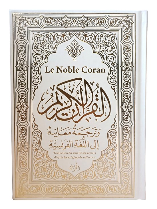 Le Noble Coran Bilingue (Français/Arabe) - Traduction du Sens des Versets - Blanc Doré