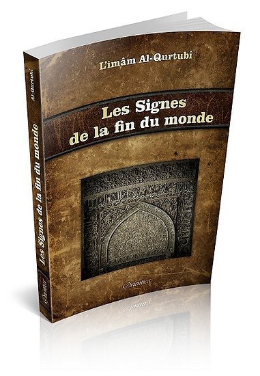 Les Signes de la Fin du Monde - Signes Mineurs et Majeurs de l'Heure