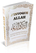 J'invoque Allah - L'invocation et le rappel d'après les plus grands savants - Blanc doré