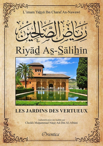 Riyâd As-Sâlihîn - Les Jardins Des Vertueux - Cheikh An-Nawawi - Authentification Cheikh Al-Albânî - Edition De Luxe