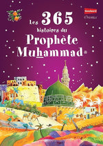 Les 365 Histoires du Prophète Muhammad – Livre illustré pour enfants