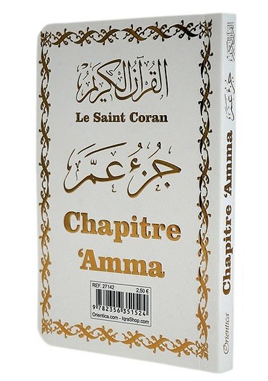 Le Saint Coran - Chapitre Amma (Jouz' 'Ammâ) : Arabe-Français-Phonétique - Blanc & Or